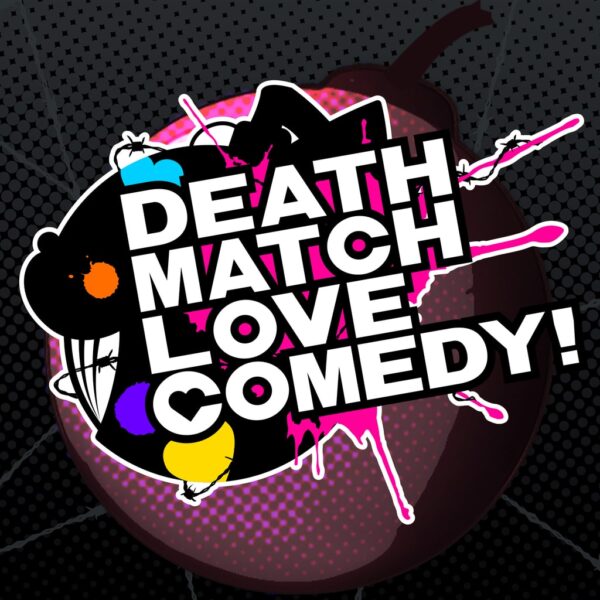 Death Match Love Comedy!