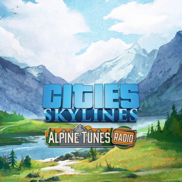 Cities: Skylines - Alpine Tunes Radio