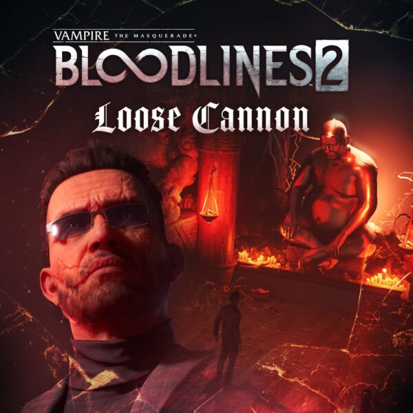 Vampire: The Masquerade® - Bloodlines™ 2 - Loose Cannon
