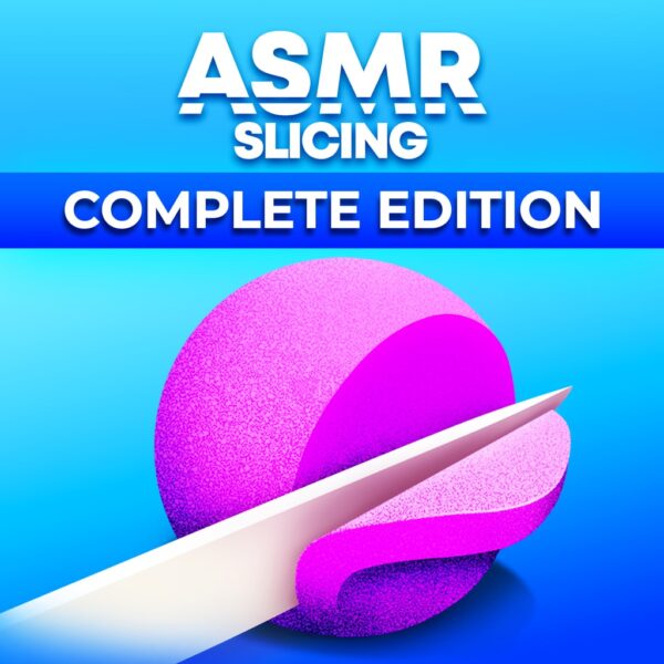 ASMR Slicing: Complete Edition