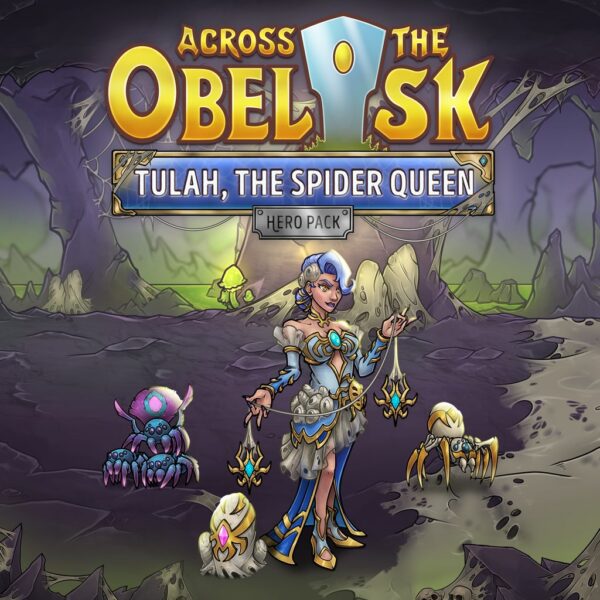 Across the Obelisk: Tulah, the Spider Queen